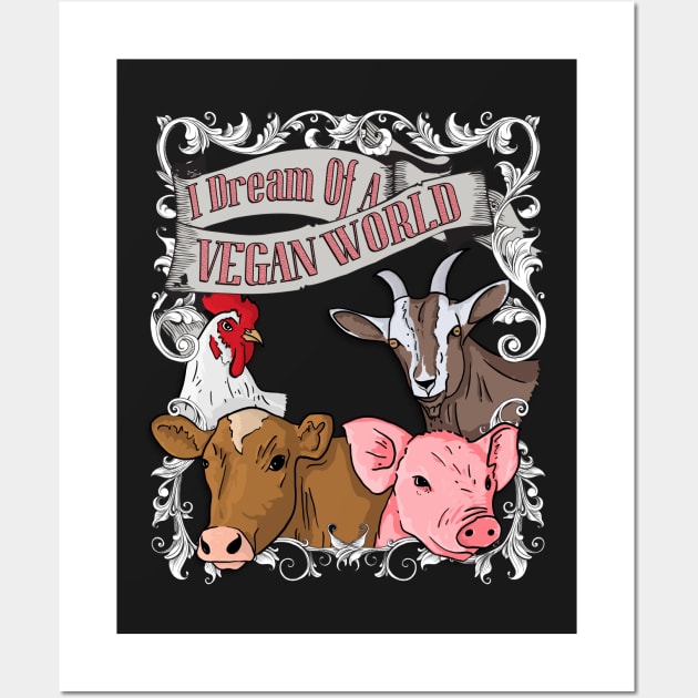 I Dream Of A Vegan World - Animal Rights Vegan Vintage design Wall Art by theodoros20